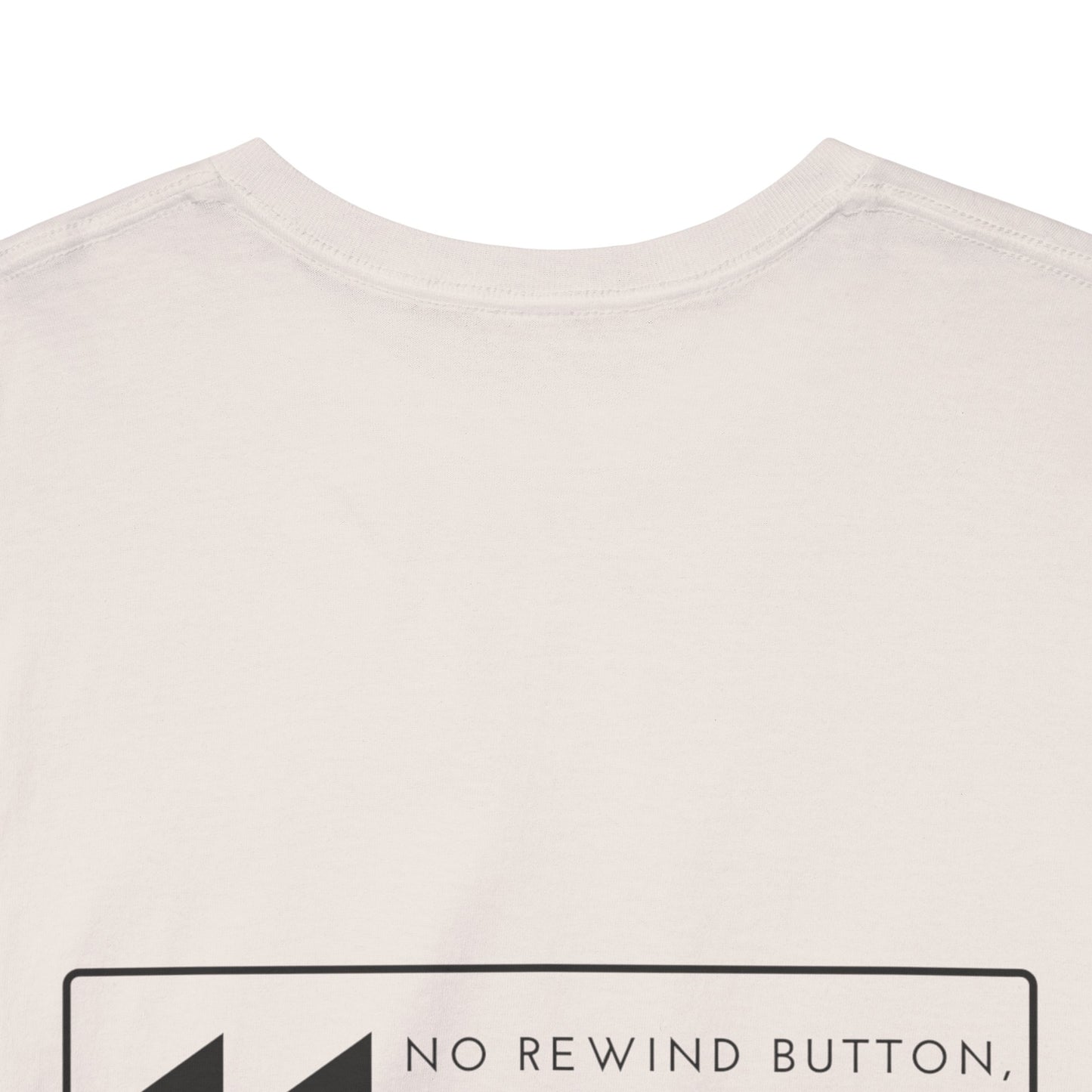 No Rewind Heavy Cotton Tee