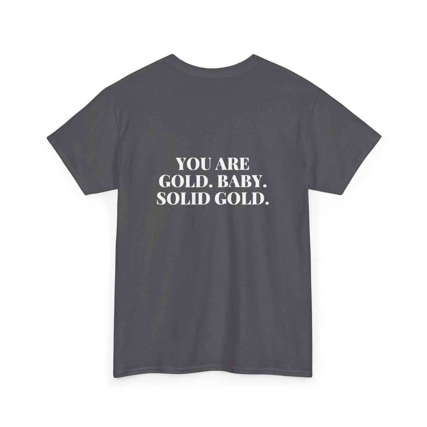 You're Gold Heavy Cotton Tee