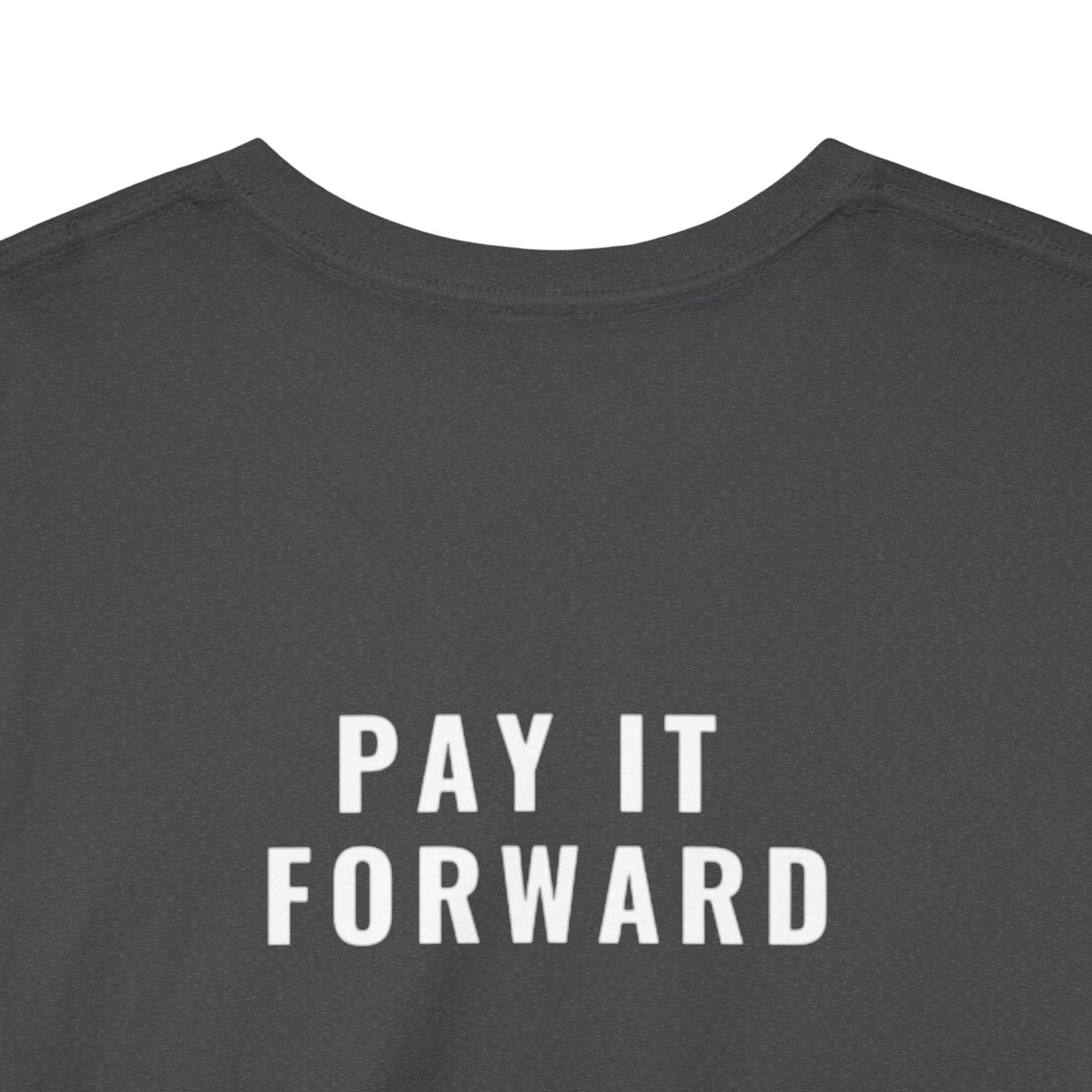 Pay It Forward Heavy Cotton Tee