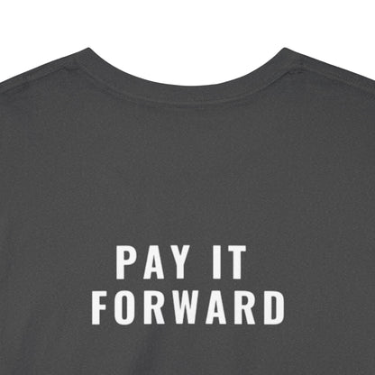 Pay It Forward Heavy Cotton Tee