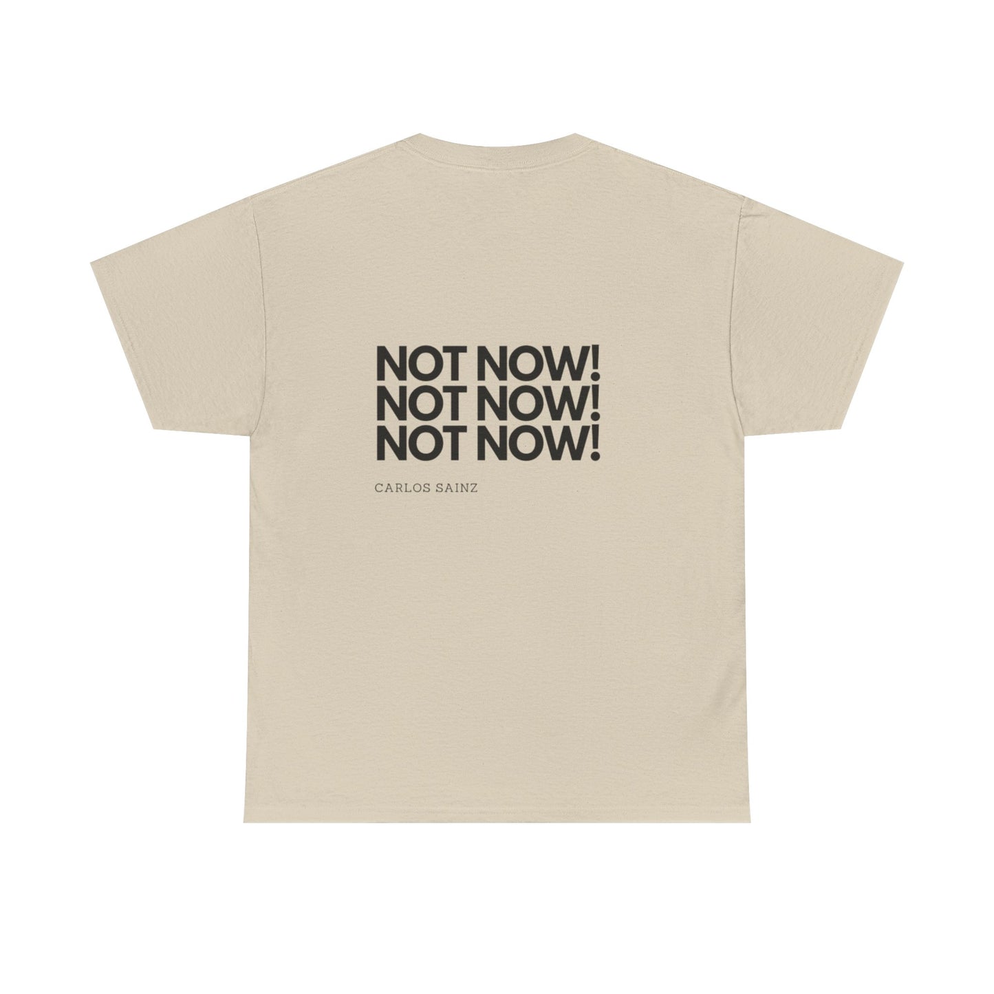 "NOT NOW!" Heavy Cotton Tee