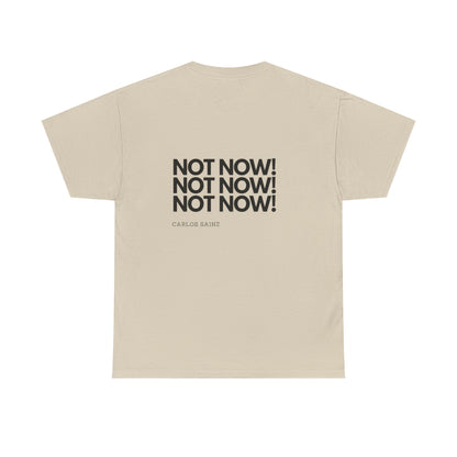 "NOT NOW!" Heavy Cotton Tee