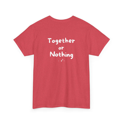 Together or Nothing Heavy Cotton Tee