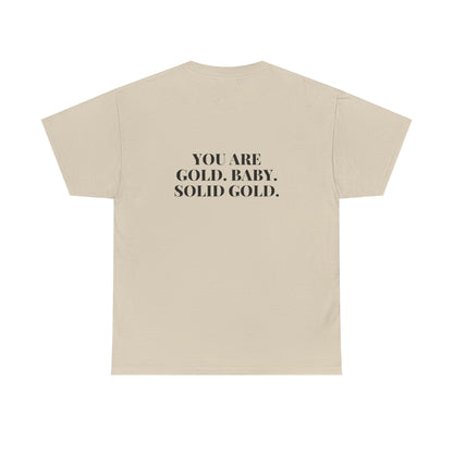 You're Gold Heavy Cotton Tee