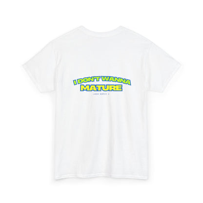 4 Don't Wanna Mature Heavy Cotton Tee