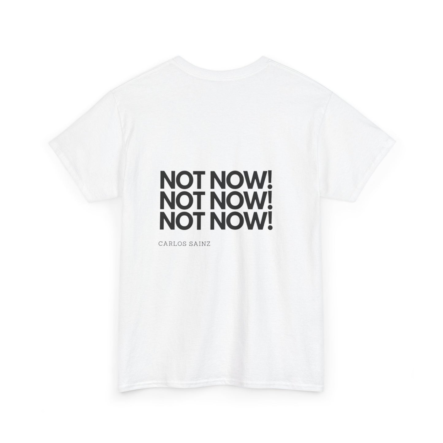 "NOT NOW!" Heavy Cotton Tee