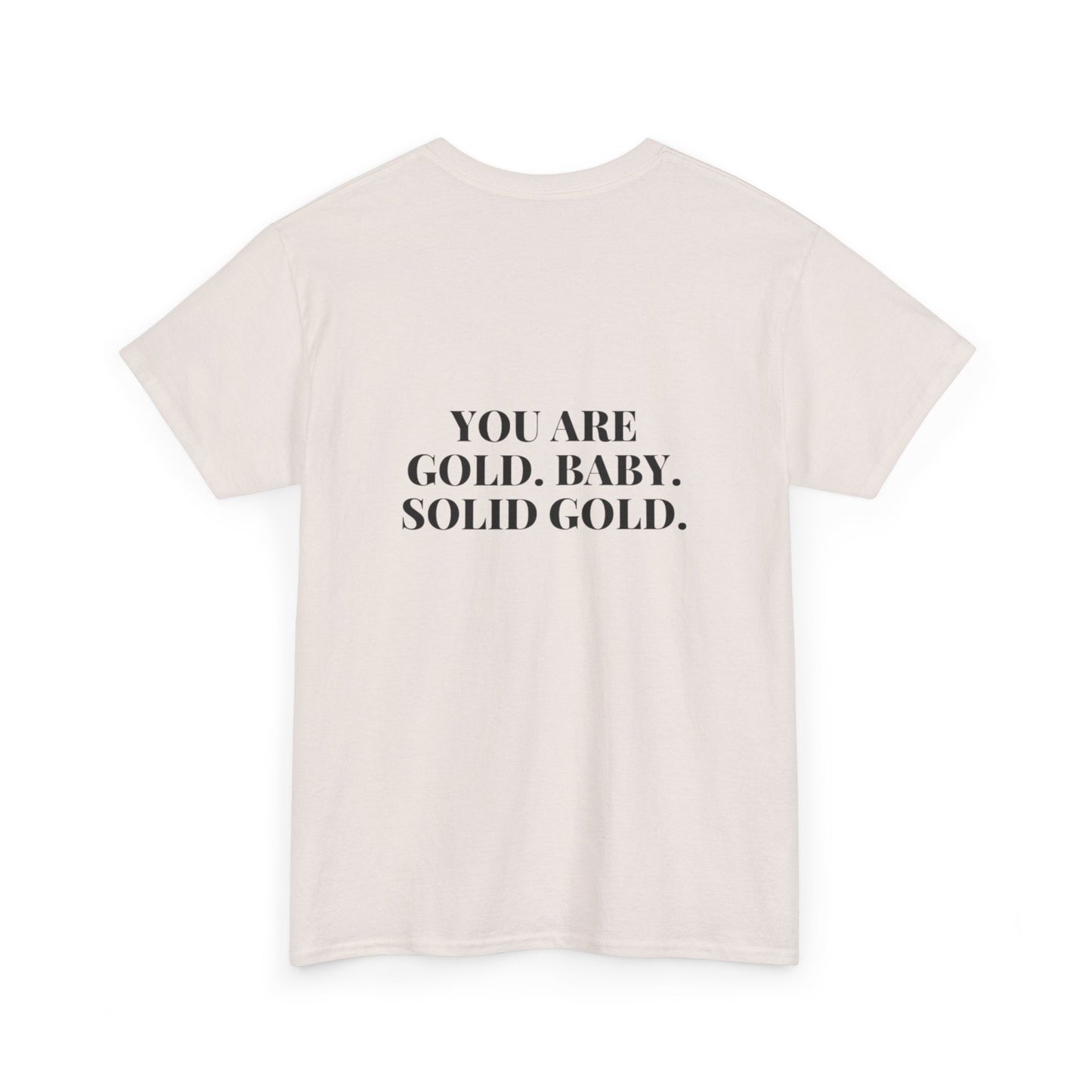 You're Gold Heavy Cotton Tee