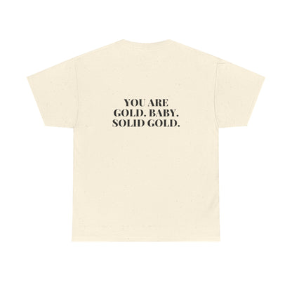 You're Gold Heavy Cotton Tee