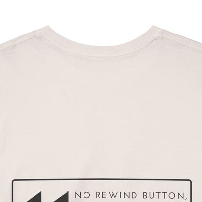 No Rewind Heavy Cotton Tee