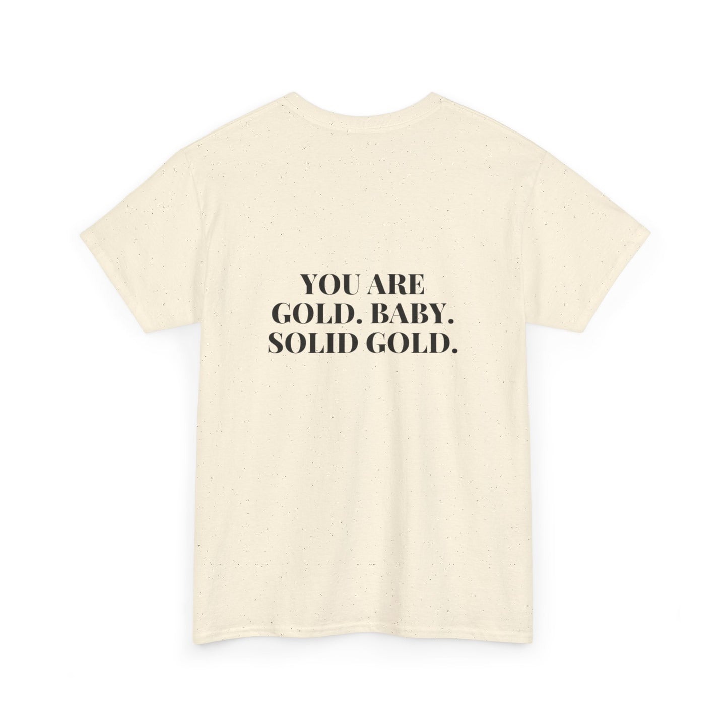 You're Gold Heavy Cotton Tee