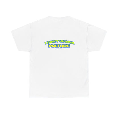 4 Don't Wanna Mature Heavy Cotton Tee