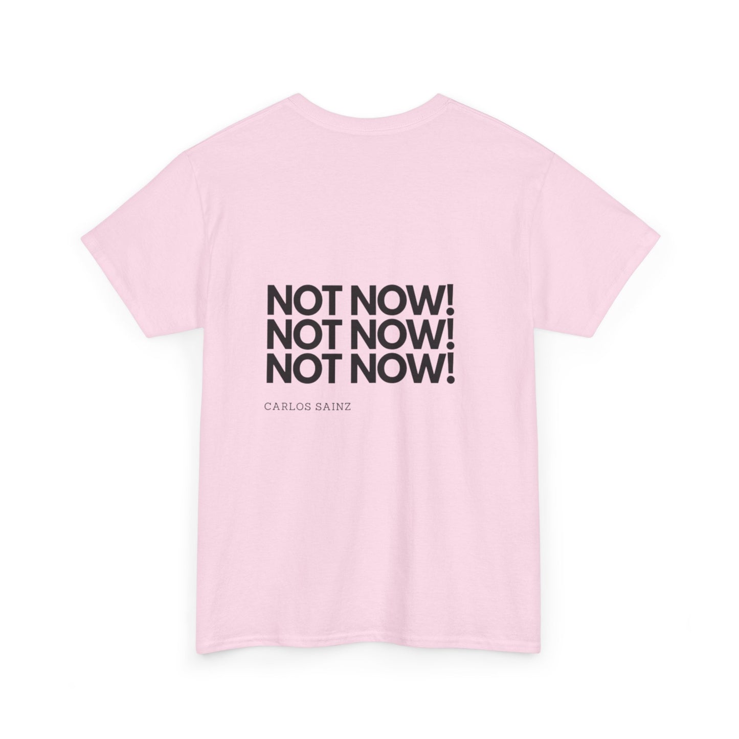 "NOT NOW!" Heavy Cotton Tee