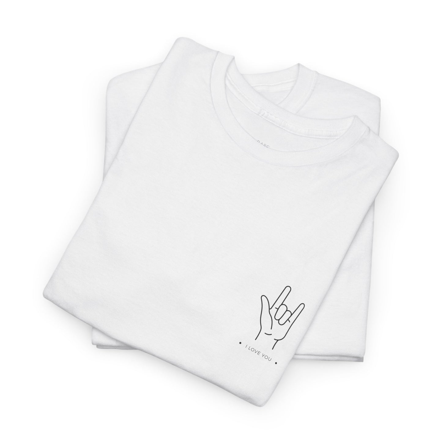 I Love You Heavy Cotton Tee