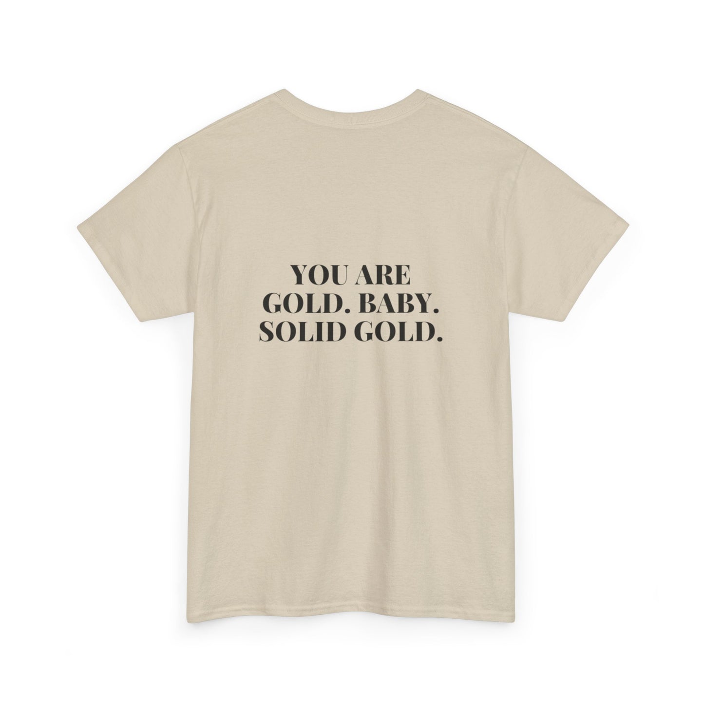 You're Gold Heavy Cotton Tee