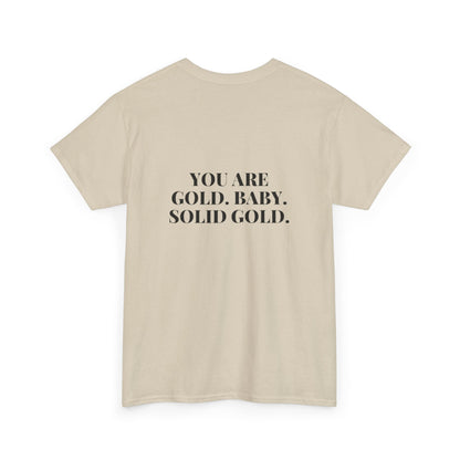 You're Gold Heavy Cotton Tee