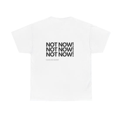 "NOT NOW!" Heavy Cotton Tee