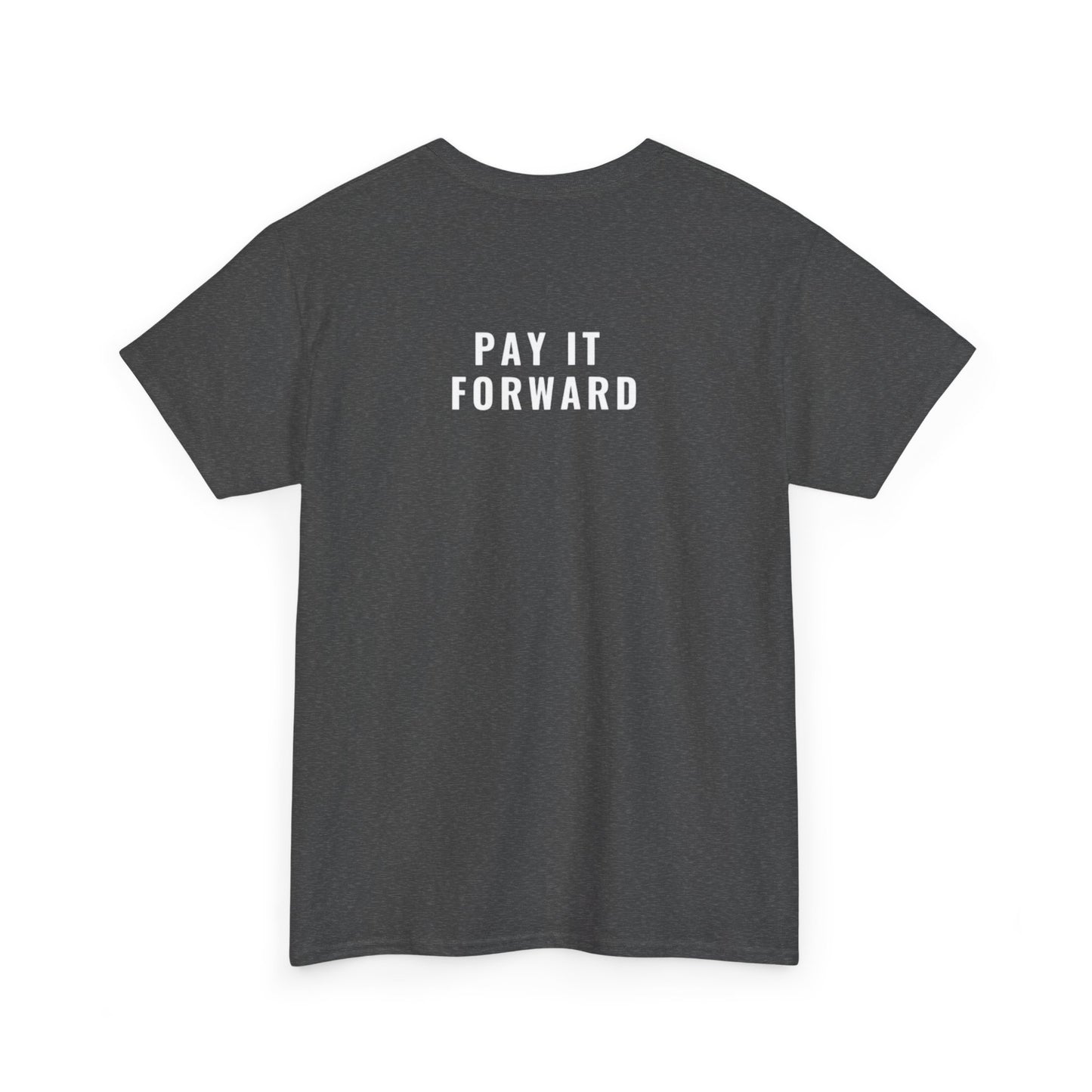 Pay It Forward Heavy Cotton Tee