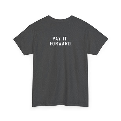 Pay It Forward Heavy Cotton Tee