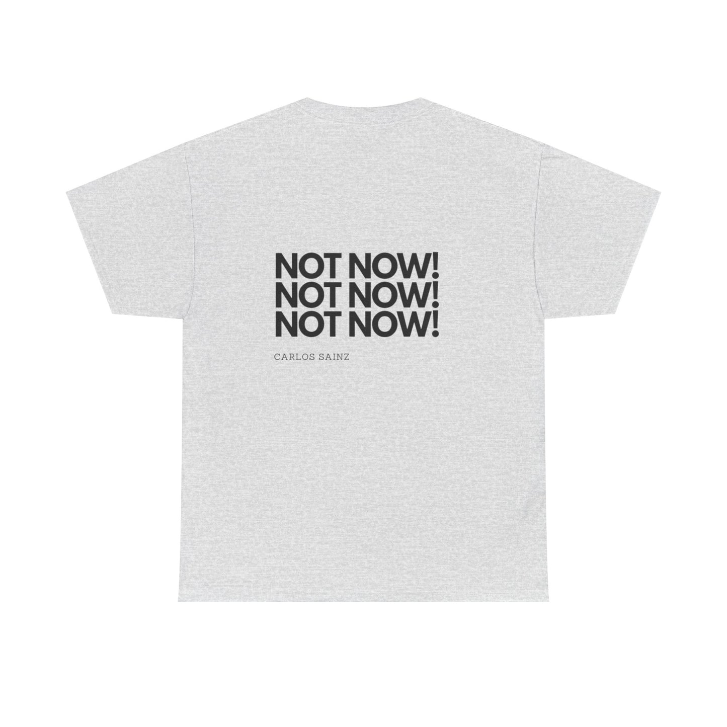 "NOT NOW!" Heavy Cotton Tee