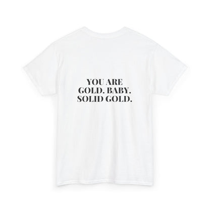 You're Gold Heavy Cotton Tee