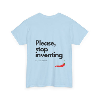 "Please, Stop Inventing" Heavy Cotton Tee