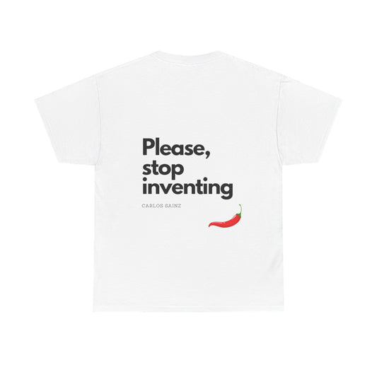 "Please, Stop Inventing" Heavy Cotton Tee