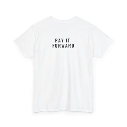 Pay It Forward Heavy Cotton Tee